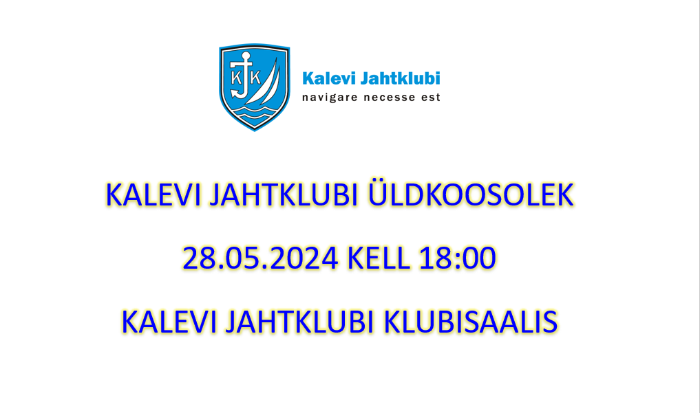 Kalevi Jahtklubi üldkoosolek 28.05.2024 kell 18